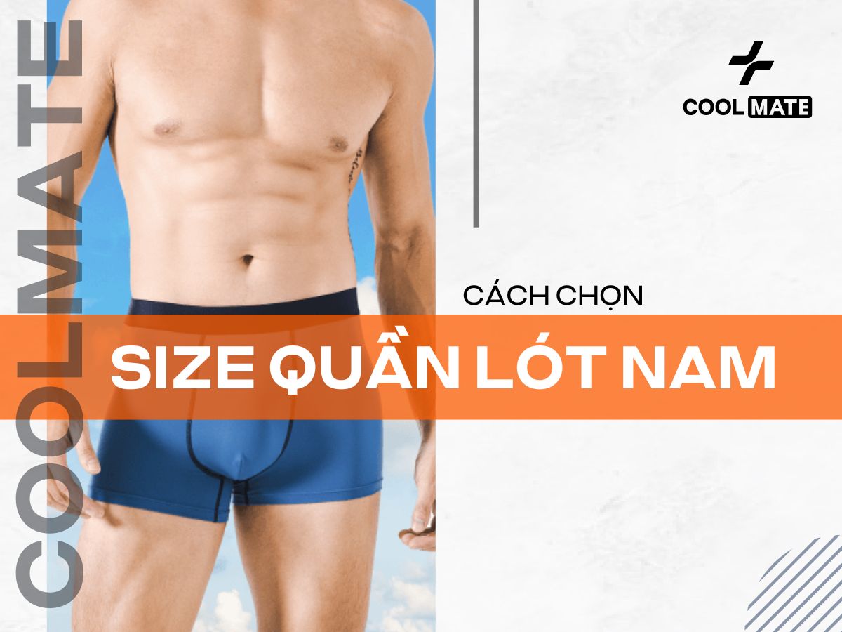 Cách chọn size quần lót nam cho "cậu nhỏ" khỏe mạnh và thoải mái