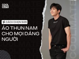 Cách Chọn Size Áo Thun Nam Chuẩn: Bảng Size & Mẹo Đo