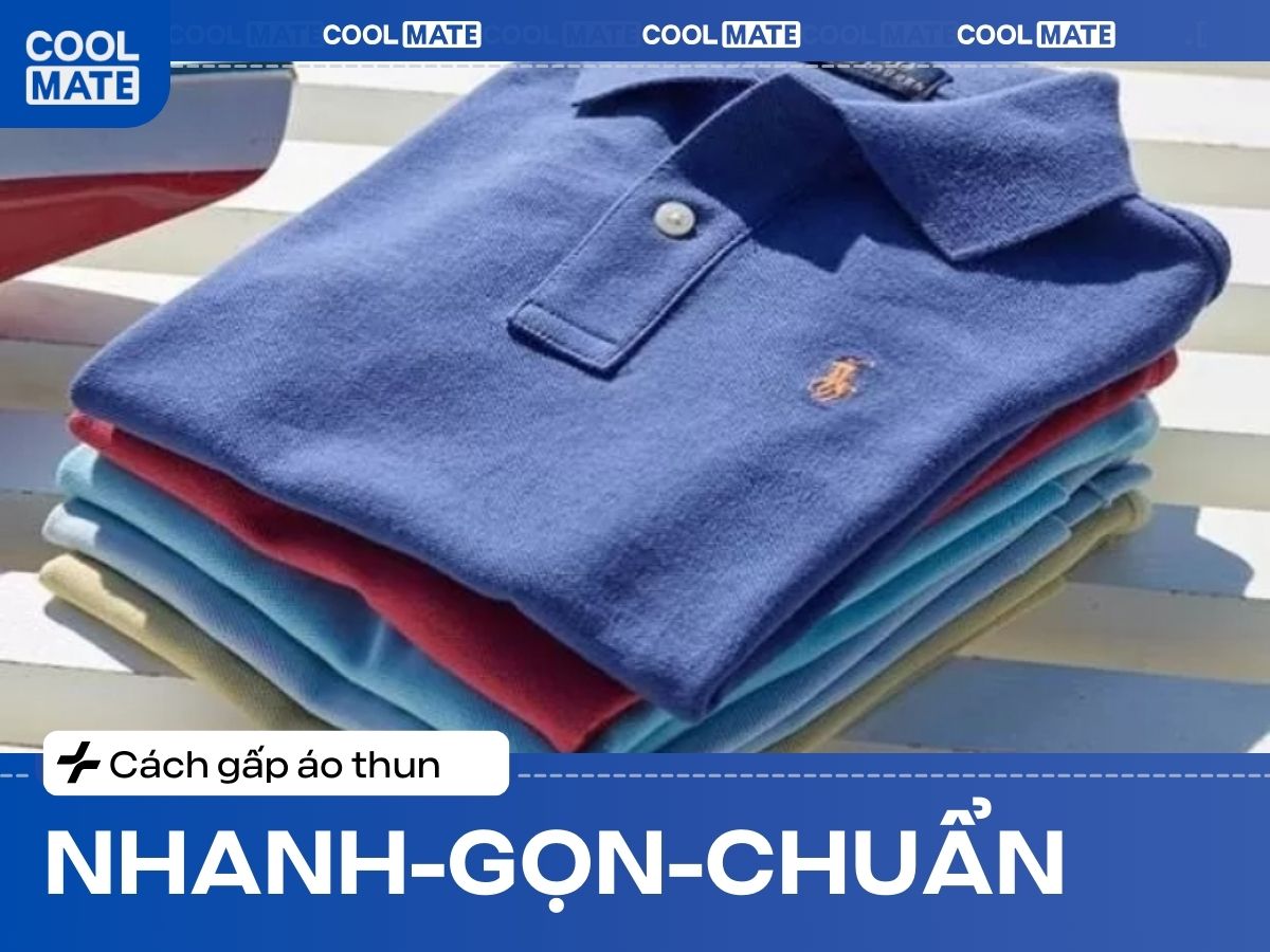 6 cách gấp áo thun Nhanh - Gọn tiết kiệm không gian