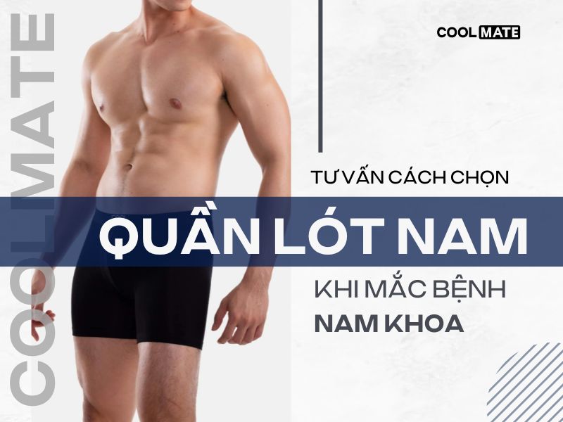 6 Cách Chọn Quần Lót Nam Nhanh Khỏi Bệnh Nam Khoa